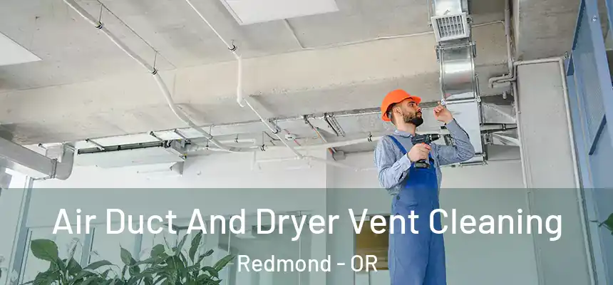 Air Duct And Dryer Vent Cleaning Redmond - OR