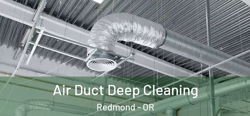 Air Duct Deep Cleaning Redmond - OR
