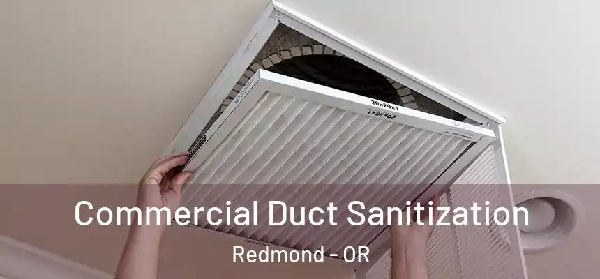 Commercial Duct Sanitization Redmond - OR