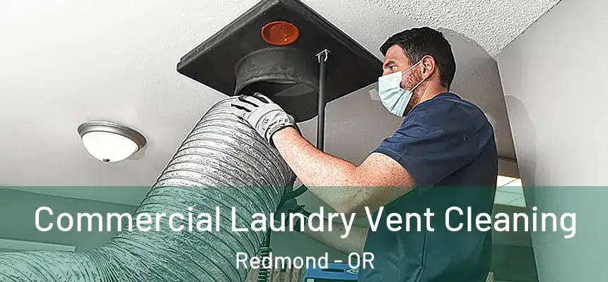 Commercial Laundry Vent Cleaning Redmond - OR