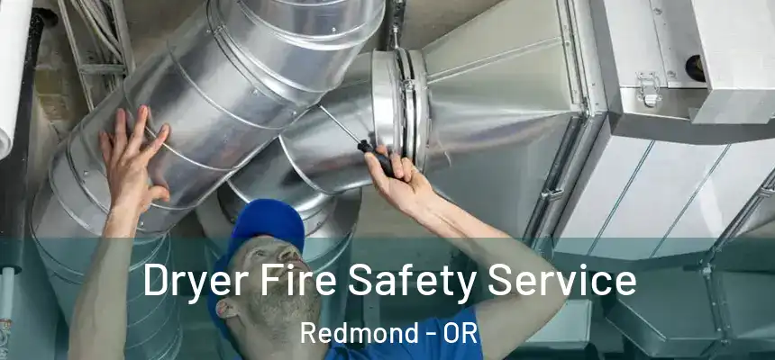 Dryer Fire Safety Service Redmond - OR