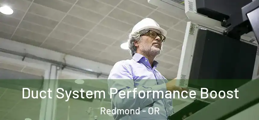  Duct System Performance Boost Redmond - OR
