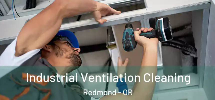 Industrial Ventilation Cleaning Redmond - OR