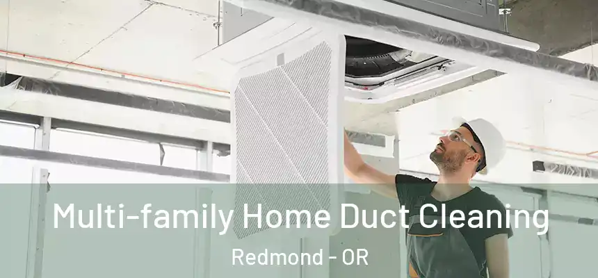 Multi-family Home Duct Cleaning Redmond - OR