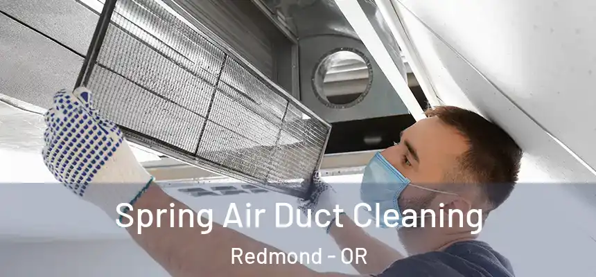 Spring Air Duct Cleaning Redmond - OR