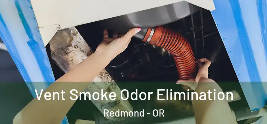  Vent Smoke Odor Elimination Redmond - OR