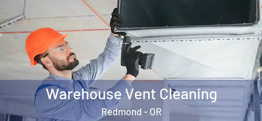  Warehouse Vent Cleaning Redmond - OR
